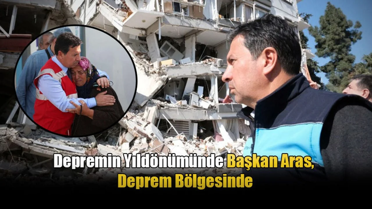 Depremin Yıldönümünde Başkan Aras, Deprem Bölgesinde