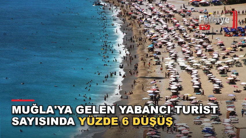 Muğla'ya gelen yabancı turist istatistikleri havalimanı ve liman girişleriyle birlikte değerlendiriliyor