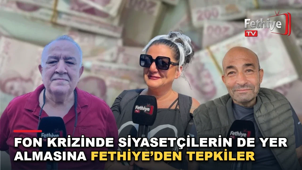 Fon Krizinde Siyasetçilerin De Yer Almasına Fethiye’den Tepkiler