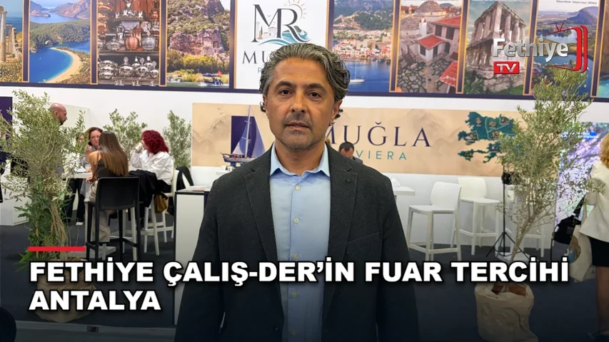Fethiye Çalış-Der Başkanı Cenk Şimşek, Antalya Turizm Fuarı'nda Fethiye tanıtımına katkı sağladı