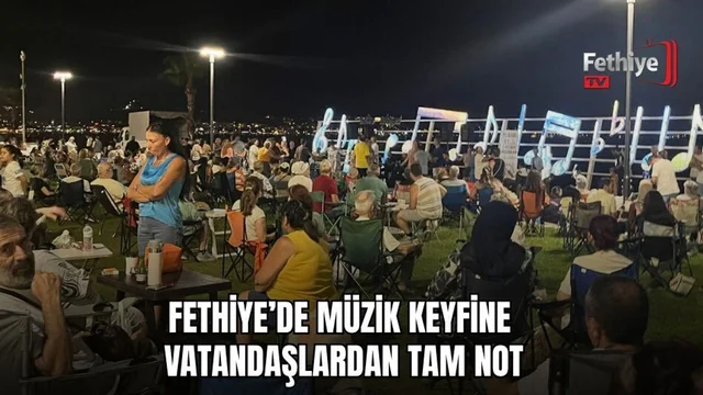 Fethiye’de Müzik Keyfine Vatandaşlardan Tam Not