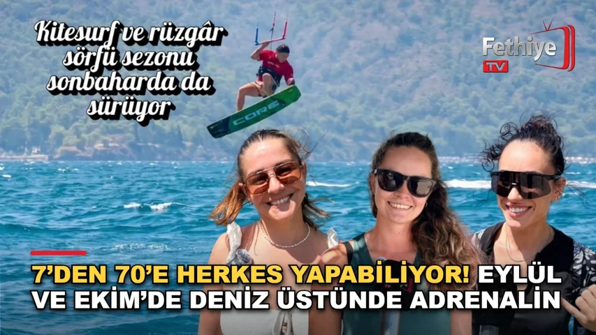Surf Station Fethiye eğitmenleri ve sporcular, Şat Burnu'nda sonbaharda kitesurf ve rüzgâr sörfü eğitimi veriyor.
