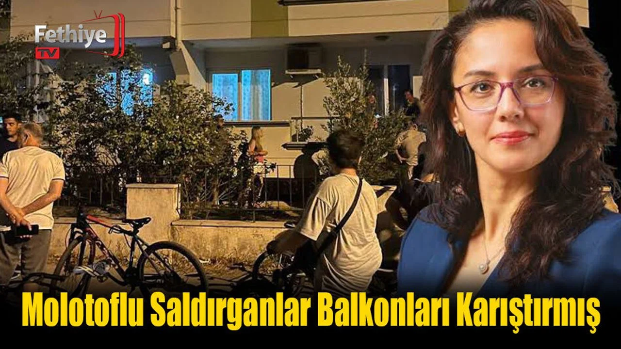 Molotoflu Saldırganlar Balkonları Karıştırmış