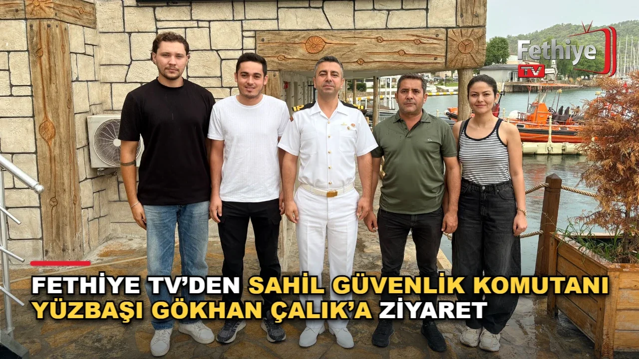Fethiye Sahil Güvenlik Komutanlığı görevine atanan Yüzbaşı Gökhan Çalık'a hayırlı olsun ziyareti