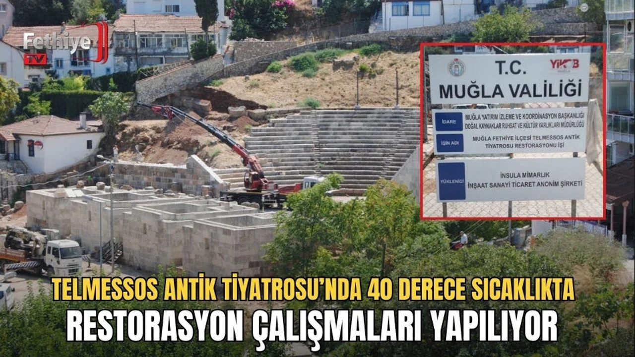 Telmessos Antik Tiyatrosu’nda 40 Derece Sıcaklıkta Restorasyon Çalışmaları Yapılıyor
