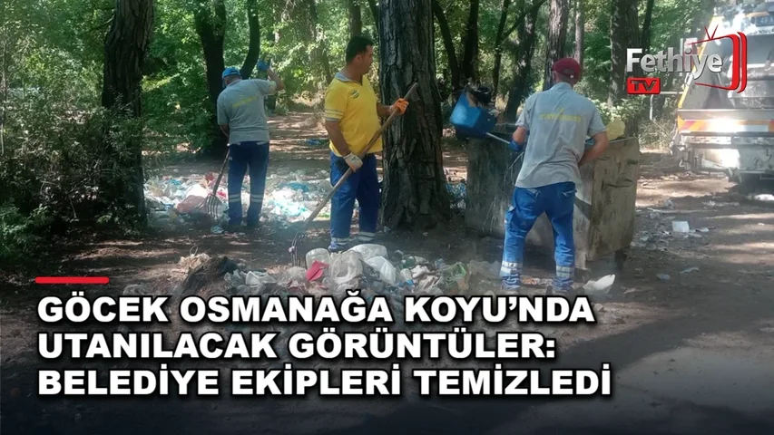 Fethiye Belediyesi ekipleri Göcek Osmanağa Koyu'nda biriken çöpleri temizleyerek koyu doğal görünümüne kavuşturdu.