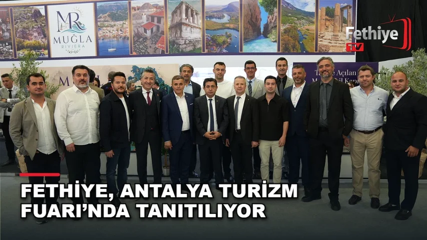 Fethiye'nin turizm potansiyeli ATF Antalya Turizm Fuarı'nda ziyaretçilere tanıtılıyor