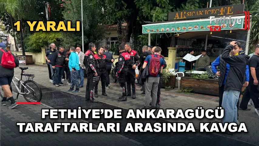 Fethiyespor-Ankaragücü maçı öncesi Fethiye Dispanser Caddesi'nde çıkan kavgada bir kişi yaralandı