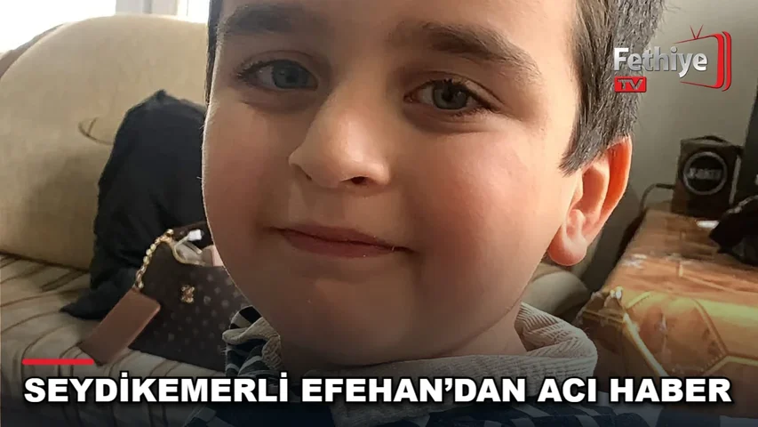 Seydikemer Kabaağaç Mahallesi'nden Efehan Atilla Dündar böbrek yetmezliği nedeniyle yaşamını yitirdi