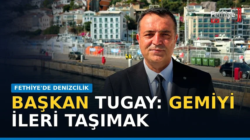 İMEAK Deniz Ticaret Odası Fethiye Şubesi Başkanı İlkay Tugay, kaptanlık tecrübesini ve yönetim anlayışını anlattı.