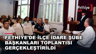 Fethiye Kaymakamı Fatih Akkaya başkanlığında kurum yöneticilerinin katıldığı toplantı