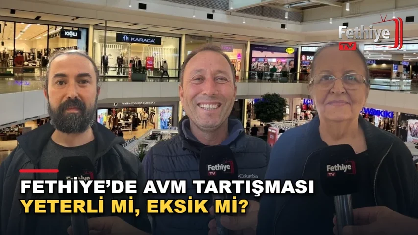 Fethiye'deki tek alışveriş merkezinde vatandaşlar mağaza çeşitliliğini ve marka seçeneklerini değerlendirdi