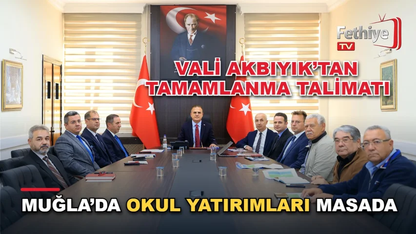 Muğla Valisi Dr. İdris Akbıyık başkanlığında eğitim yatırımları toplantısı gerçekleştirildi