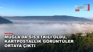 Muğla Menteşe ilçesinde sabah saatlerinde etkili olan sis doğayla bütünleşerek kartpostallık görüntüler oluşturdu