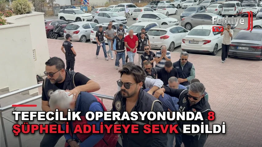 Bodrum'da tefecilik ve dolandırıcılık soruşturmasında gözaltına alınan şüpheliler adliyeye sevk edildi
