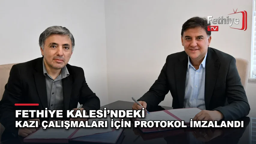 Fethiye Kalesi'ndeki kazı çalışmaları için imzalanan iş birliği protokolü