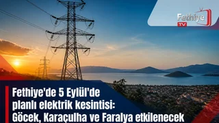 Fethiye bölgesinde planlı elektrik kesintisi: Faralya