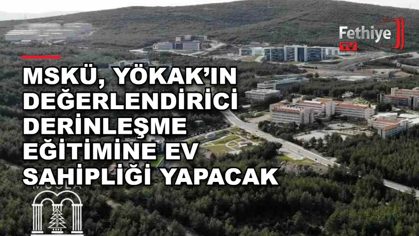 Muğla Sıtkı Koçman Üniversitesi'nde düzenlenen YÖKAK değerlendirici derinleşme eğitimi programı