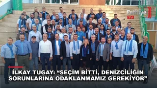 İMEAK Deniz Ticaret Odası Fethiye Şubesi seçimleri sonrası İlkay Tugay açıklama yaptı