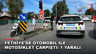 Fethiye Köprübaşı Kavşağı'nda otomobil ile motosikletin çarpıştığı kazada bir kişi yaralandı