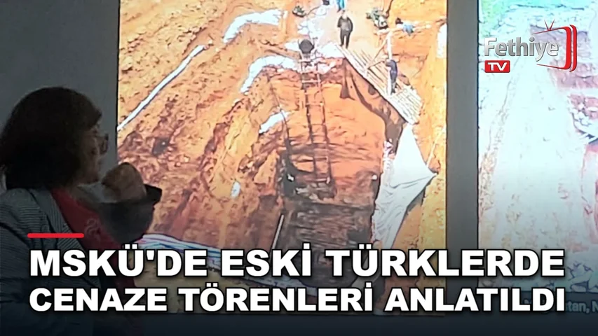 MSKÜ Milas Meslek Yüksekokulu öğretim görevlisi Berna Sevinç'in katıldığı Türklerde ölü gömme geleneği konferansı