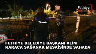 Fethiye Belediye Başkanı Alim Karaca, şiddetli yağış sonrası sahadaki çalışmaları inceledi.