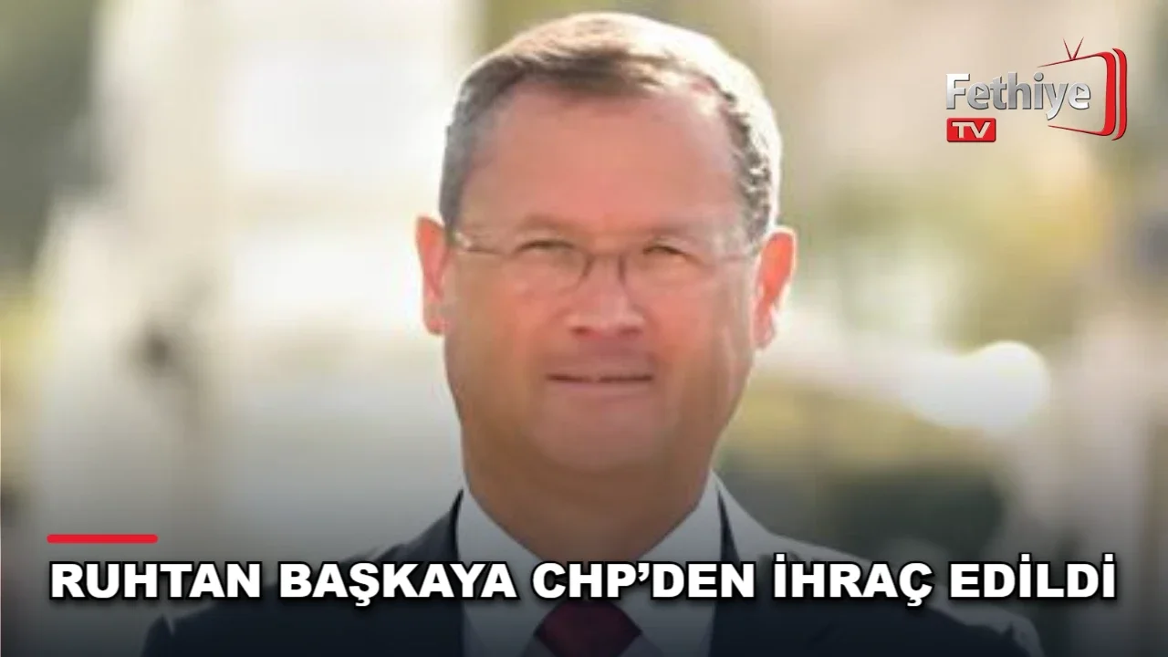 Fethiye Belediye Meclis Üyesi Ruhtan Başkaya'nın CHP üyeliğinden kesin ihraç kararı açıklandı