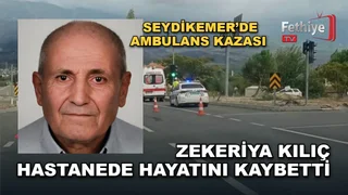 Seydikemer Uğurlu Mahallesi'nde ambulans ile otomobilin çarpıştığı kazada bir hasta yaşamını yitirdi.