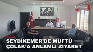 Seydikemer İlçe Müftüsü Selman Ünal Çolak'a Camiler ve Din Görevlileri Haftası ziyareti