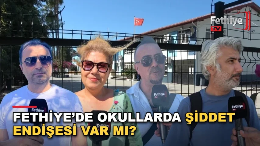 Fethiye'de veliler okullarda yaşanan şiddet olaylarına karşı güvenlik endişesi taşıyor