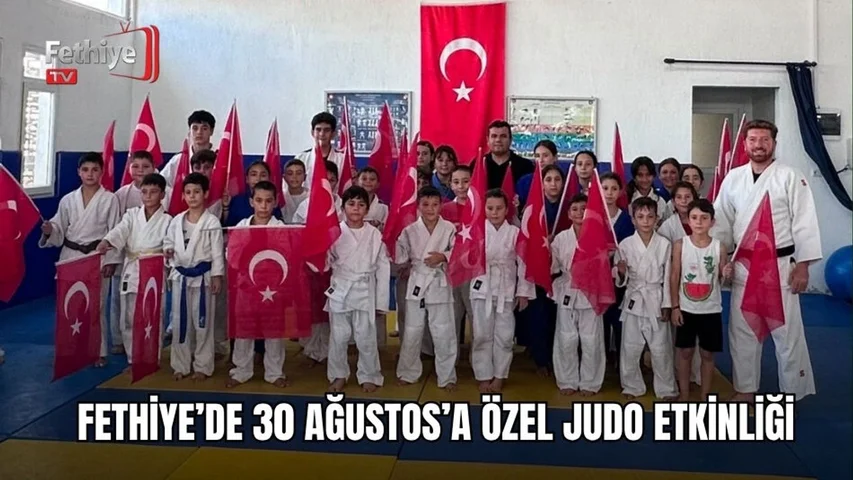 Fethiye’de 30 Ağustos’a Özel Judo Etkinliği
