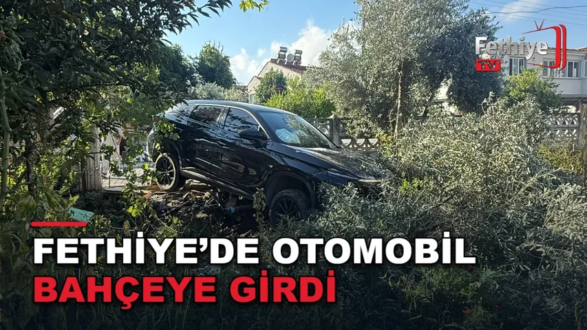 Fethiye Foça Mahallesi'nde kontrolden çıkan otomobil evin bahçesine girdi