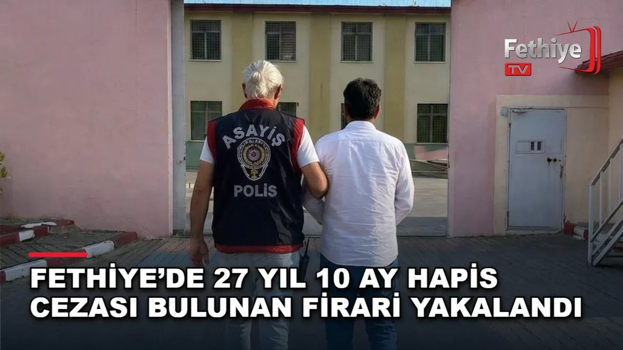 Fethiye Karaçulha Mahallesi'nde cezaevi firarisi şahsın polis ekiplerince yakalanması