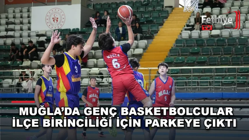 Muğla'da düzenlenen okul sporları gençler basketbol ilçe birinciliği müsabakalarında mücadele eden öğrenciler