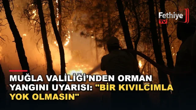 Sigara izmariti ve yangın riskine karşı uyarı yapan Muğla Valiliği yetkilileri, ormanların korunması için vatandaşlara çağrıda bulunuyor.