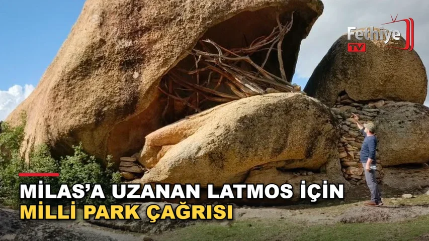 Latmos Beşparmak Dağları'nın milli park ilan edilmesi için doğa ve kültür mirası çağrısı