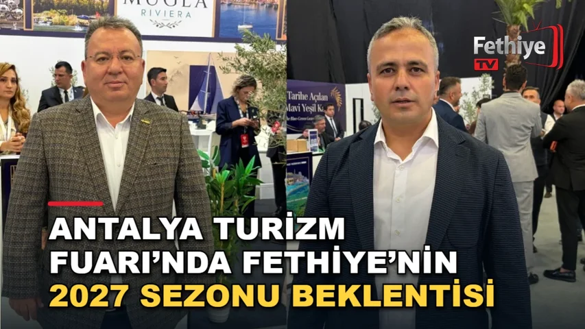 Fethiye Otelciler Birliği Başkanı Bülent Uysal, Antalya Turizm Fuarı’nda 2027 sezonu beklentilerini değerlendirdi.
