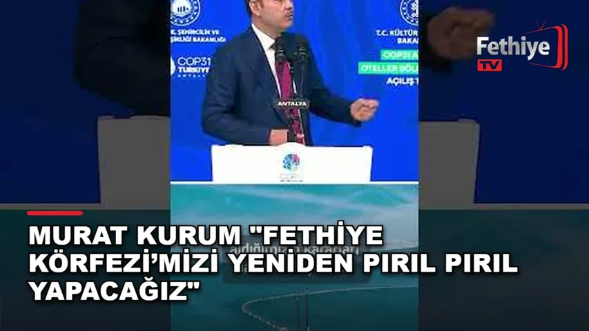 Bakan Murat Kurum, Fethiye Körfezi'ndeki çevre temizliği çalışmalarının kapsamını anlatıyor.