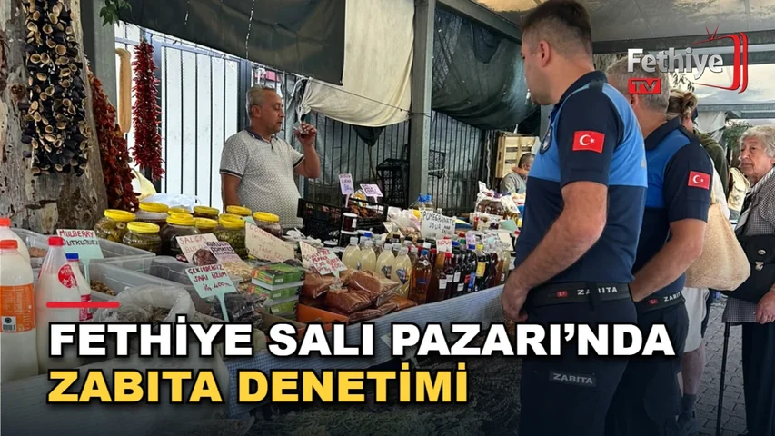 Fethiye Salı Pazarı'nda zabıta ekiplerinin gerçekleştirdiği esnaf ve tezgah denetimi