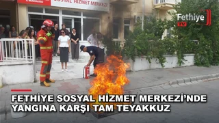 Fethiye Sosyal Hizmet Merkezi personeline yangın güvenliği eğitimi ve tatbikatı düzenlendi