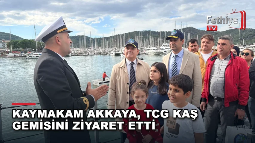Fethiye Kaymakamı Fatih Akkaya, 29 Ekim Cumhuriyet Bayramı'nda TCG Kaş gemisini ziyaret etti.