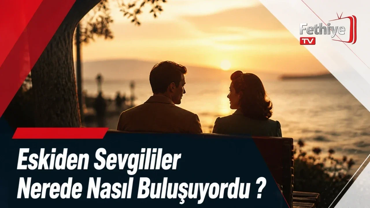 Eskiden Sevgililer Nerede Nasıl Buluşuyordu ?