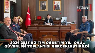 Fethiye okul güvenliği toplantısı Kaymakam Mustafa Dilekli başkanlığında gerçekleştirildi