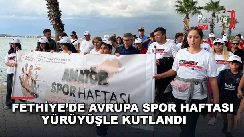 Fethiye'de Avrupa Spor Haftası kapsamında sporcular ve gençlerin katıldığı yürüyüş korteji düzenlendi