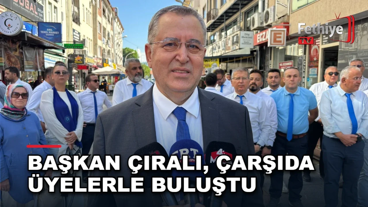 Başkan Çıralı, Çarşıda Üyelerle Buluştu
