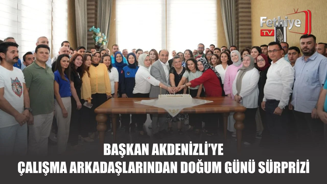 Başkan Akdenizli’ye Çalışma Arkadaşlarından Doğum Günü Sürprizi