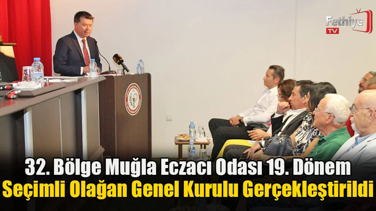 32. Bölge Muğla Eczacı Odası 19. Dönem Seçimli Olağan Genel Kurulu Gerçekleştirildi