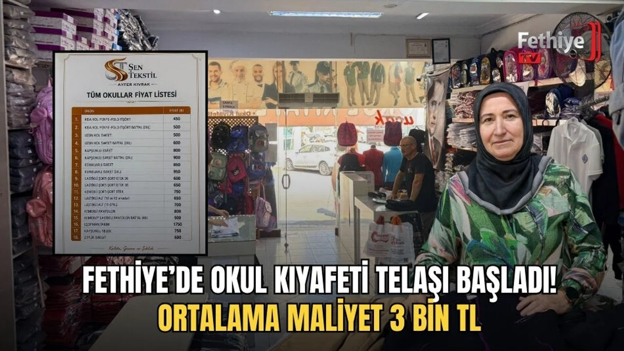 Fethiye’de Okul Kıyafeti Telaşı Başladı! Ortalama Maliyet 3 Bin TL