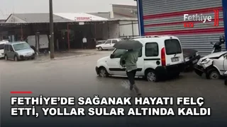Fethiye'de şiddetli sağanak sonrası yollar su altında kalırken, Ölüdeniz ve Köprübaşı'nda su birikintileri oluştu.