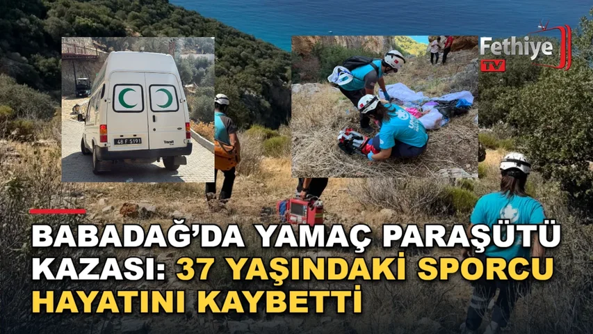 Babadağ'da tekli yamaç paraşütü uçuşu sırasında kayalıklara çakılan 37 yaşındaki Rus pilot hayatını kaybetti.